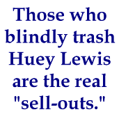 Those who blindly trash Huey are the real "sell-outs."